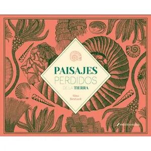 PAISAJES PERDIDOS DE LA TIERRA