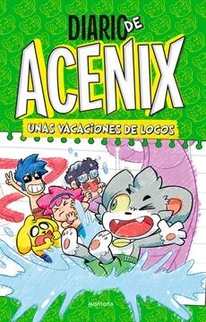 DIARIO DE ACENIX 2 UNAS VACACIONES DE LOCOS