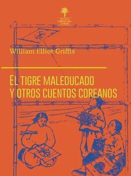 EL TIGRE MALEDUCADO Y OTROS CUENTOS COREANOS