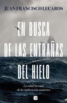 EN BUSCA DE LAS ENTRAÑAS DEL HIELO