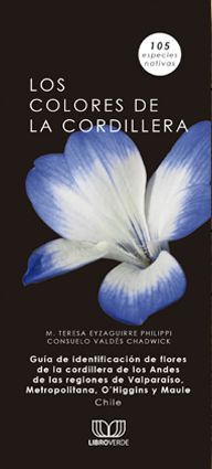 LOS COLORES DE LA CORDILLERA. GUÍA DE IDENTIFICACIÓN DE FLORES
