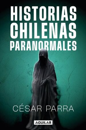 HISTORIAS CHILENAS PARANORMALES