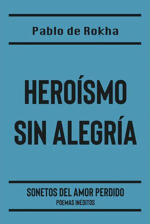 HEROISMO SIN ALEGRIA