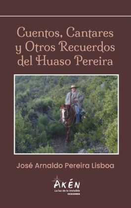 CUENTOS, CANTARES Y OTROS RECUERDOS DEL HUASO PEREIRA