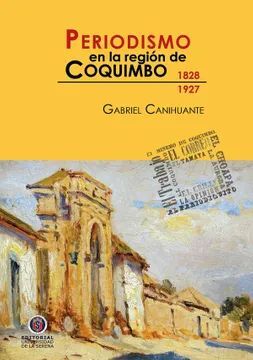 PERIODISMO EN LA REGION DE COQUIMBO 1828-1927