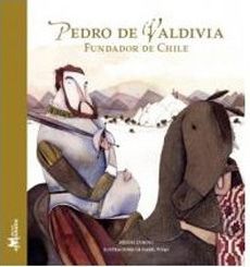 PEDRO DE VALDIVIA FUNDADOR DE CHILE