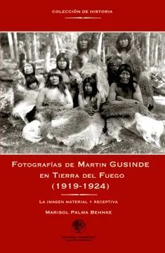 FOTOGRAFIAS DE MARTIN GUSINDE EN TIERRA DEL FUEGO (1919-1924)