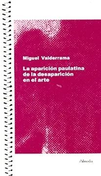 LA APARICION PAULATINA DE LA DESAPARICIÓN EN EL ARTE