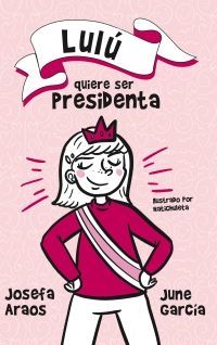 LULU QUIERE SER PRESIDENTA