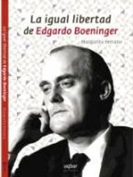 IGUAL LIBERTAD DE EDGARDO BOENINGER, LA