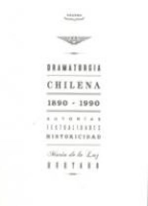 DRAMATURGIA CHILENA 1890 - 1990