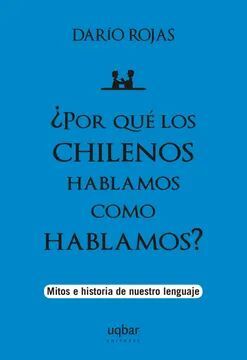 POR QUE LOS CHILENOS HABLAMOS COMO HABLAMOS