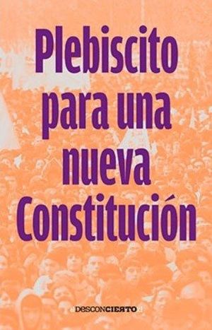 PLEBISCITO PARA UNA NUEVA CONSTITUCION