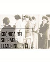 CRONICA DEL SUFRAGIO FEMENINO EN CHILE