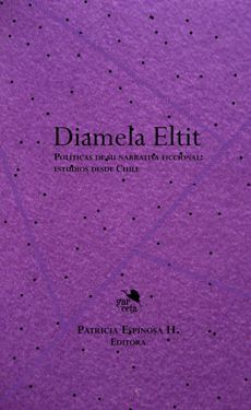 DIAMELA ELTIT. POLITICAS DE SU NARRATIVA FICCIONAL