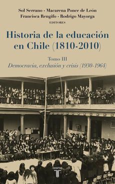 HISTORIA DE LA EDUCACION EN CHILE (1810-2010) TOMO III