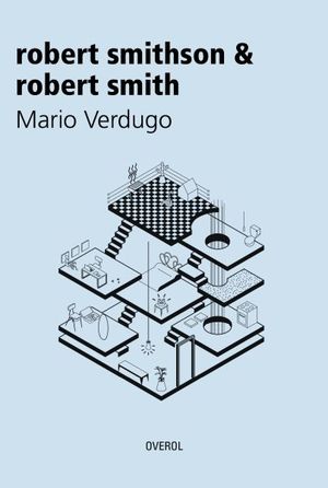 ROBERT SMITHSON Y ROBERT SMITH