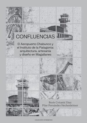 CONFLUENCIAS. EL AEROPUERTO CHABUNCO Y EL INSTITUTO DE LA PATAGONIA