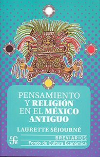 PENSAMIENTO Y RELIGION EN EL MEXICO ANTIGUO