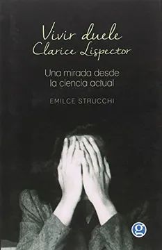 VIVIR DUELE. CLARICE LISPECTOR