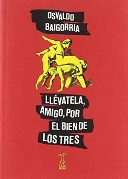 LLEVATELA, AMIGO, POR EL BIEN DE LOS TRES