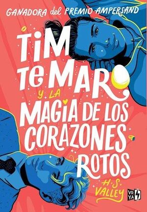 TIM TE MARO Y LA MAGIA DE LOS CORAZONES ROTOS
