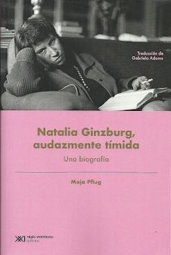 NATALIA GINZBURG, AUDAZMENTE TIMIDA UNA BIOGRAFIA