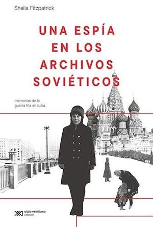 UNA ESPIA EN LOS ARCHIVOS SOVIETICOS