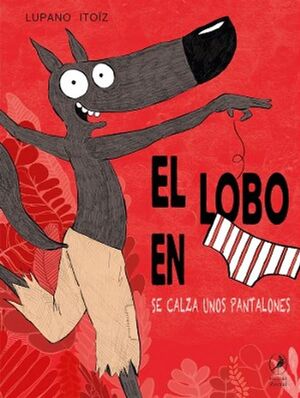 EL LOBO EN CALZONCILLOS 5