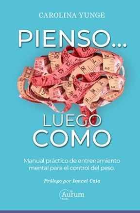 PIENSO... LUEGO COMO